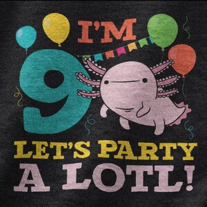 I&#39;m 9 Let&#39;s Party A Lotl Shirt,Funny Cute Axolotl Tshirt For Men and Women, Pink Salamander Tee For  Axolotl Keeper and Axolotl Owner