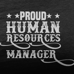 Proud Human Resources Manager Shirt, Funny Human Resources Office Tshirt, Human Resources Gift For HR Squad HR Manager Coworker