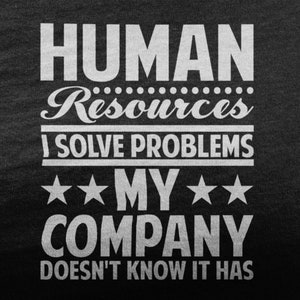 HR Shirt, Funny Human Resources Office Tshirt, Human Resources Gift For HR Squad, Profession T Shirt For HR Manager Coworker