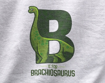 B Is For Brachiosaurus Shirt, Dinosaur Tshirt,  Brachiosaurus Gift For Dinosaur Lover, I Love Brachiosaurus Tee For Future Paleontologist