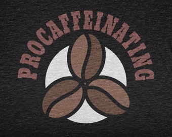 Procaffeinating Shirt, Coffee Gifts For Coffee Drinker, Funny Coffee Shirt For Caffeine Lover, I Love Coffee Tshirt For Coffee Addict