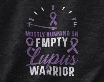 Lupus Awareness Shirt, Mostly Running On Empty, Lupus Warrior Tee