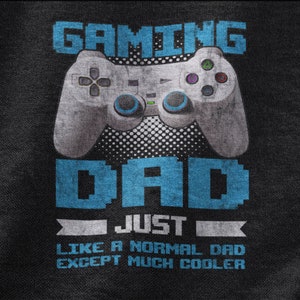 Gaming Dad Shirt, Happy Fathers Day Tshirt For The Best Dad Ever, GamingTee For Daddies, Dad Gifts For Men, Gamer Dad T-Shirt, Video Game