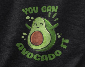 You Can Avocado Do It Shirt, Tshirt de motivation pour Avocado Lover, Cadeau d’avocat pour végétarien végétalien, Guacamole Guac Tee pour hommes Femmes
