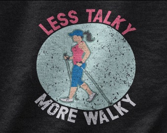 Less Talky More Walky-T-shirt, Outdoor-T-shirt