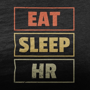 Eat Sleep HR Shirt, Funny Human Resources Office Tshirt, Human Resources Gift For HR Squad, Profession T Shirt For HR Manager Coworker