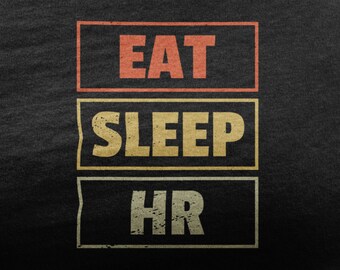 Eat Sleep HR Shirt, Funny Human Resources Office Tshirt, Human Resources Gift For HR Squad, Profession T Shirt For HR Manager Coworker