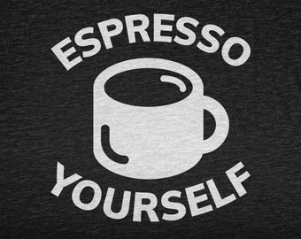 Espresso Yourself Shirt, Kaffee Geschenke für Kaffeetrinker, lustiges Kaffee Shirt für Koffein Liebhaber, ich liebe Kaffee Tshirt für Kaffee Süchtigen