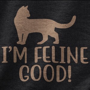 I&#39;m Feline Good Shirt, Cute Cat Tshirt For Cat Lover,  Kitty Gift For Cat Mom and Cat Dad, Cute Kitten Tee For Fur Mom and Fur Dad, Cat Cam
