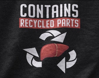 Bevat gerecyclede onderdelen shirt voor levertransplantatie, orgaandonor-T-shirt