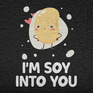 I&#39;m Soy Into You, Funny Vegan Shirt For Vegetarian, Powered By Veggies, Plant Based Tshirt, Herbivore T Shirt, Vegan Gift