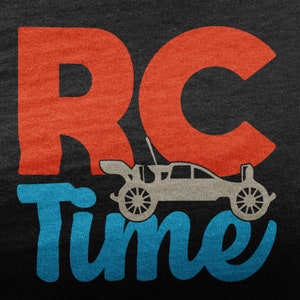 RC Time, RC Car Shirt, Remote Control Car For RC Lover, I Love Rc Cars For Men, Rc Crawler, Car Enthusiast, Car Lover Gift, Rc Crawling
