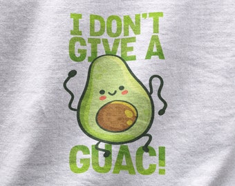 Je ne donne pas une chemise Guac, T-shirt drôle d’avocat pour les amateurs d’avocat, cadeau d’avocat pour végétarien végétalien, thé Guacamole Guac pour hommes femmes