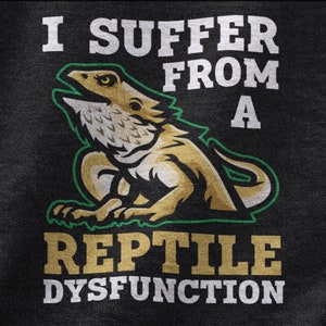 Reptile Dysfunction Shirt, Bearded Dragon Tshirt, Cute Bearded Dragon Gift For Men and Women, Lizard Lover Tee, Reptile T shirt For Pet Mom