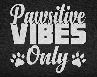 Nur Pawsitive Vibes, Tierwortspiel für Tierliebhaber, Tierhemd für Männer und Frauen, lustiges Tier-T-Shirt, Wildtier-T-Shirt