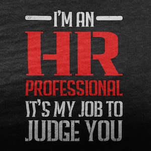 I&#39;m An HR Professional Shirt, Funny Human Resources Office Tshirt, Human Resources Gift For HR Squad HR Manager Coworker