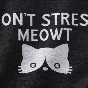 Camisa meowt não se estresse, camiseta fofa de gato para amantes de gatos, presente de gatinho para mãe e pai gato, camiseta fofa de gatinho para mãe de pele e pai de pele