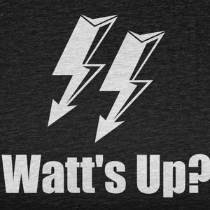 Watts Up, Science Lover Gift For Scientist, Science Tshirt For Future Scientist, Science Teacher Gift