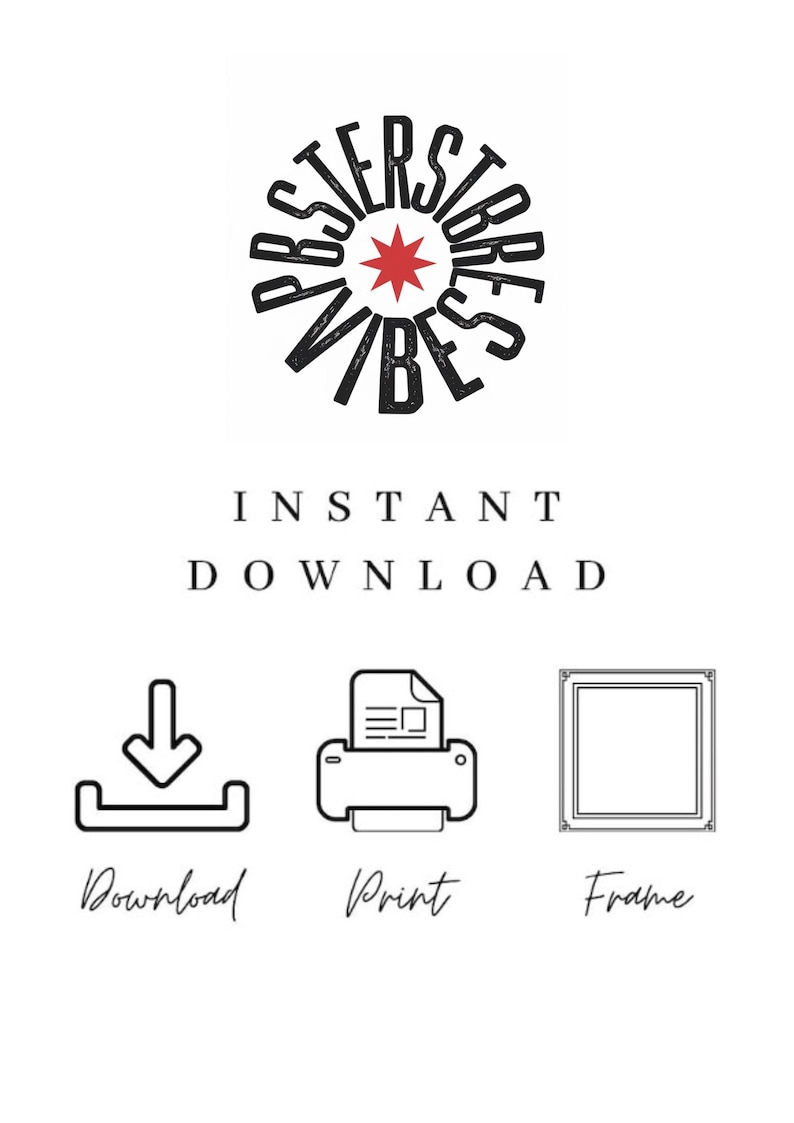May include: Instant download graphic with the text "Poster Store Vibes" in a circle with a red star in the center.  The graphic also includes icons for download, print, and frame.
