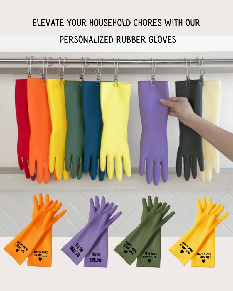 May include: A set of 10 colorful rubber gloves with different personalized messages. The gloves are hanging on a rack. The messages include "Happy Wife Happy Life", "This Too Shall Pass", and "Happy Wife Happy Life".