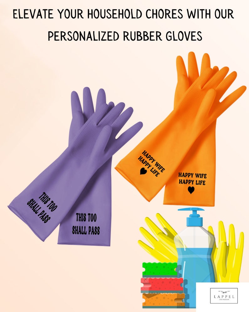 May include: Two pairs of rubber gloves with personalized text. One pair is purple with the text "This too shall pass". The other pair is orange with the text "Happy wife happy life".