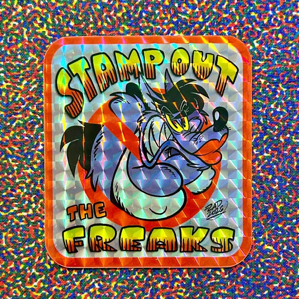 JONES CRUSHER "Stamp Out The Freaks" 3"x2.75" Prismatic Furry Underground Comix Sticker