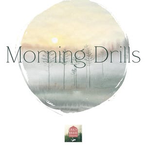 May include: A white background with the text "Calendar. Personal. Safety. Geography" at the top. The words "Morning Drills" are in large, dark letters over a watercolour image of a sunrise over a misty forest. A small logo is in the bottom right corner.