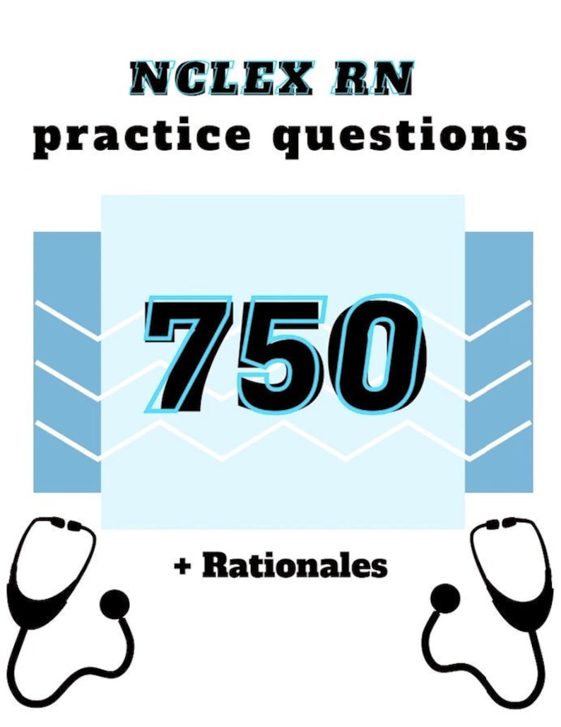 May include: A white and blue graphic with the text "NCLEX RN practice questions" at the top. The number "750" is in the center, with "+ Rationales" below. Two black stethoscopes are on either side of the graphic.