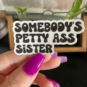Petty as* sticker