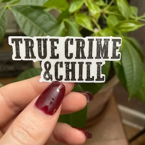 True Crime & Chill sticker