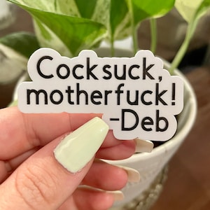 Dexter Cocksuck, motherfuck! Deborah Morgan sticker