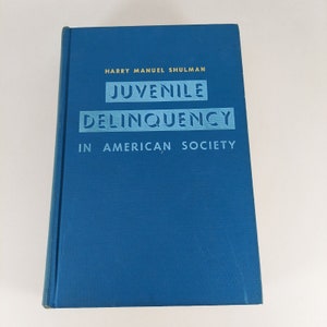 Juvenile Delinquency in American Society Harry Manuel Shulman 1961 Harper & Bros