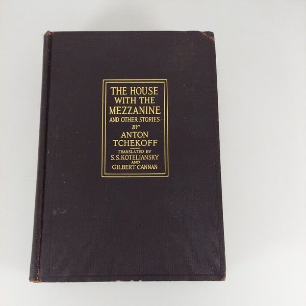 The House with the Mezzanine and Other Stories Anton Tchekoff 1917 1st Ed HC