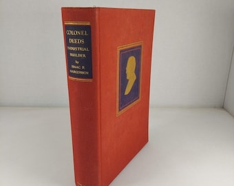 Colonel Deeds: Industrial Builder Isaac Marcosson 1947 Dodd, Mead Illustrated HC