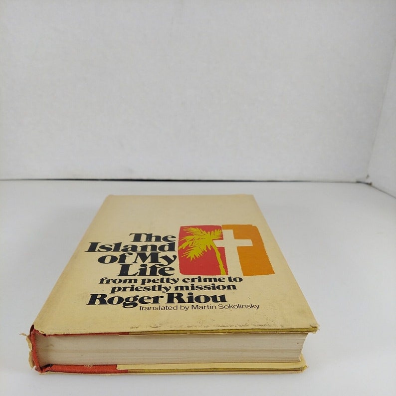 The Island of My Life From Petty Crime to Priestly Mission Roger Riou ...