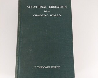 Vocational Education For A Changing World F. Theodore Struck 1949 5th Print HC