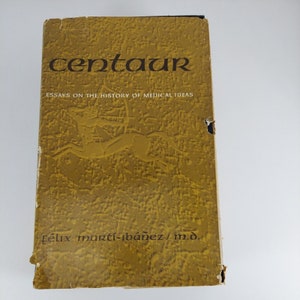 Centaur Essays on the History of Medical Ideas Felix Marti-Ibanez 1958 HCDJ