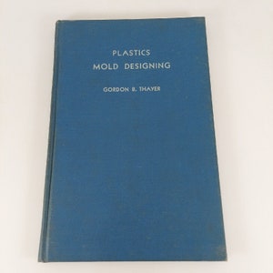 Diseño de moldes de plástico por Gordon B. Thayer 1941 1st Ed 2nd Printing Illust HC