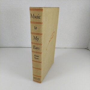 Music to My Ears Deems Taylor 1949 HC Simon & Schuster