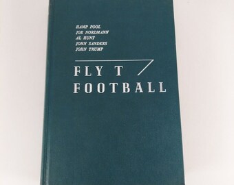 Fly T Football By Pool, Nordman, Hunt, Sanders und Trump 1957 Illustrated HC