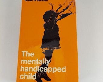 The Mentally Handicapped Child Brian H Kirman 1973 1st Print Taplinger HCDJ