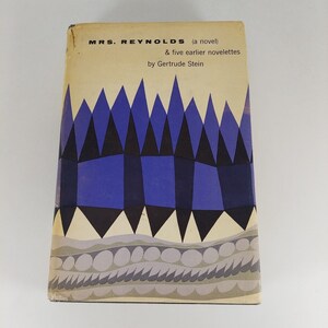 Mrs. Reynolds & Five Earlier Novelettes Gertrude Stein 1952 Yale Univ Press HCDJ