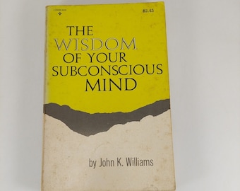 La sagesse de votre subconscient 8e impression PB John K Williams 1973