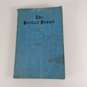 Das perfekte Gebet, Taylor G. Bunch, Überprüfung und Herald Publishing Assoc 1939 PB