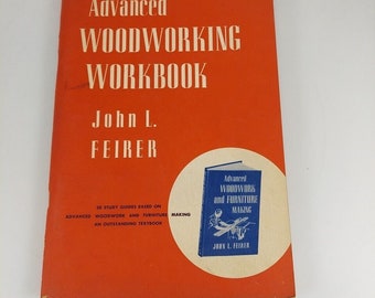 Advanced Woodworking Workbook John L. Feirer 1955 Chas. A. Bennett Co. PB