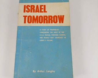 Israel Tomorrow By Arthur Longley 1971 1st Printing PB Expositor Publishing