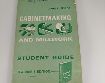 Cabinetmaking and Millwork: Student Guide Teacher's Edition John L. Feirer 1970