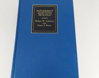 Management Accounting Principles Robert N  Anthony, James S Reece 1976 3rd Ed HC