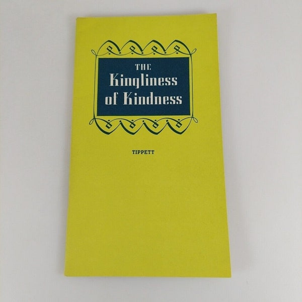 The Kingliness Of Kindness Harry Tippett Pacific Press Faith For Today 1955