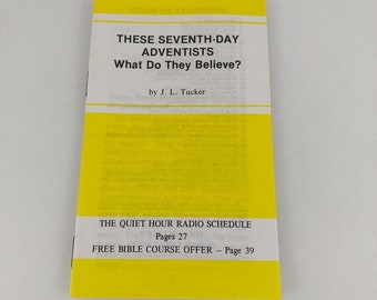 Diese Siebenten-Tags-Adventisten, was sie glauben, JL Tucker Quiet Hour Booklet